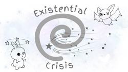 Existential Crisis 